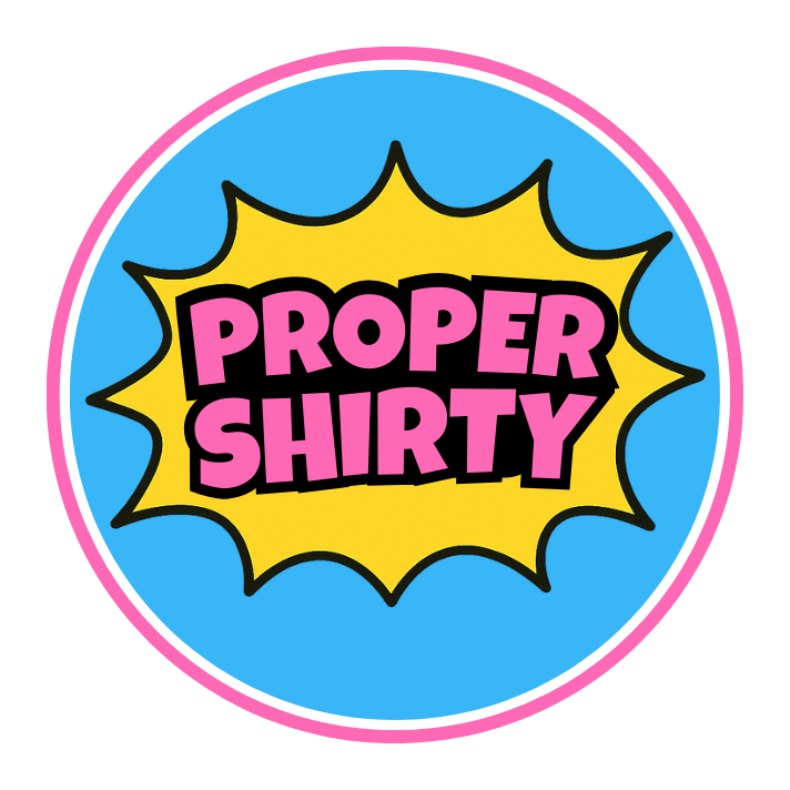 Proper Shirty